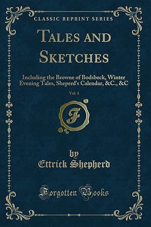 Seller image for Tales and Sketches, Vol. 4 (Classic Reprint) for sale by Forgotten Books