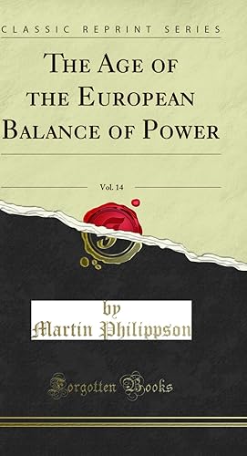 Seller image for The Age of the European Balance of Power, Vol. 14: A History of All Nations for sale by Forgotten Books