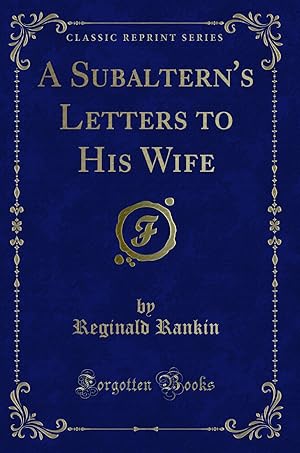 Imagen del vendedor de A Subaltern's Letters to His Wife (Classic Reprint) a la venta por Forgotten Books