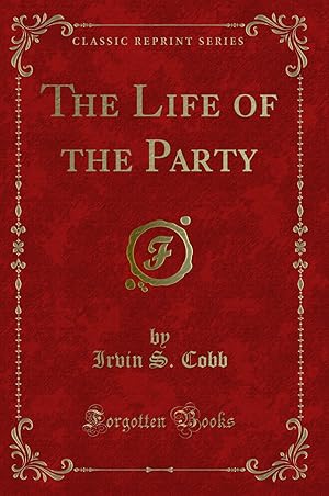 Imagen del vendedor de The Life of the Party (Classic Reprint) a la venta por Forgotten Books