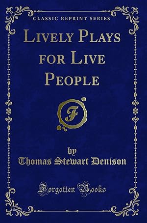 Seller image for Lively Plays for Live People (Classic Reprint) for sale by Forgotten Books