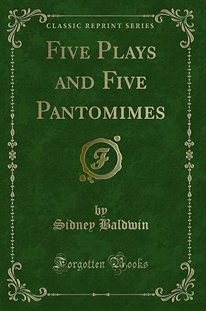 Seller image for Five Plays and Five Pantomimes (Classic Reprint) for sale by Forgotten Books