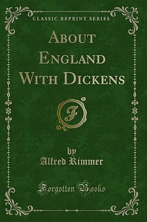 Seller image for About England With Dickens (Classic Reprint) for sale by Forgotten Books