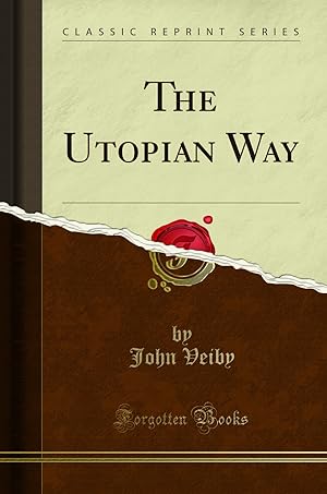 Imagen del vendedor de The Utopian Way (Classic Reprint) a la venta por Forgotten Books