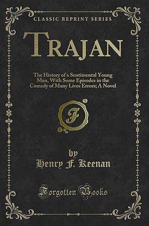 Bild des Verkufers fr Trajan: The History of a Sentimental Young Man (Classic Reprint) zum Verkauf von Forgotten Books