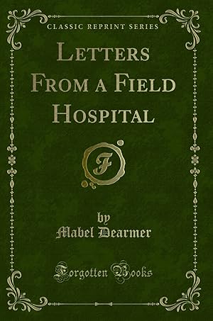 Imagen del vendedor de Letters From a Field Hospital (Classic Reprint) a la venta por Forgotten Books