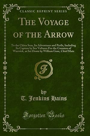 Imagen del vendedor de The Voyage of the Arrow (Classic Reprint) a la venta por Forgotten Books