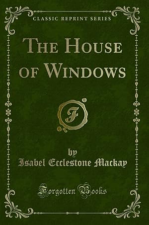 Seller image for The House of Windows (Classic Reprint) for sale by Forgotten Books