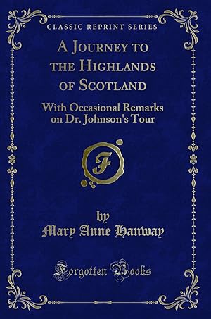 Bild des Verkufers fr A Journey to the Highlands of Scotland: With Occasional Remarks on Dr zum Verkauf von Forgotten Books