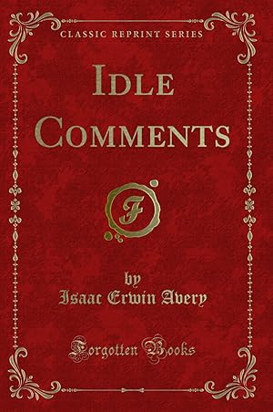 Image du vendeur pour Idle Comments (Classic Reprint) mis en vente par Forgotten Books