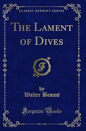 Seller image for The Lament of Dives (Classic Reprint) for sale by Forgotten Books