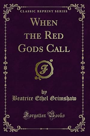 Immagine del venditore per When the Red Gods Call (Classic Reprint) venduto da Forgotten Books