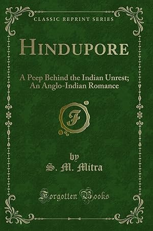 Seller image for Hindupore: A Peep Behind the Indian Unrest; An Anglo-Indian Romance for sale by Forgotten Books