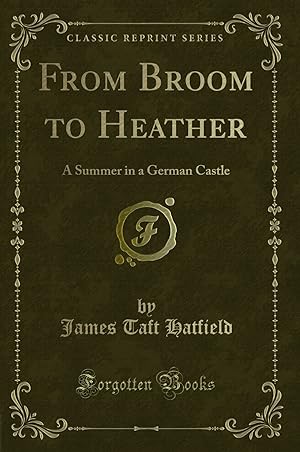 Seller image for From Broom to Heather: A Summer in a German Castle (Classic Reprint) for sale by Forgotten Books