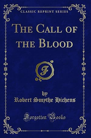 Imagen del vendedor de The Call of the Blood (Classic Reprint) a la venta por Forgotten Books