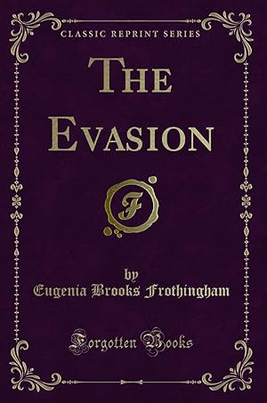 Seller image for The Evasion (Classic Reprint) for sale by Forgotten Books