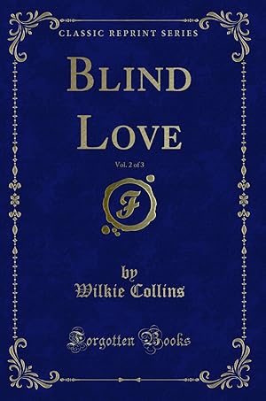 Seller image for Blind Love, Vol. 2 of 3 (Classic Reprint) for sale by Forgotten Books