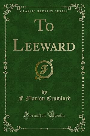 Seller image for To Leeward (Classic Reprint) for sale by Forgotten Books