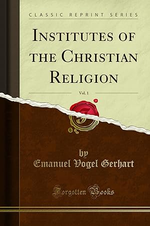 Bild des Verkufers fr Institutes of the Christian Religion, Vol. 1 (Classic Reprint) zum Verkauf von Forgotten Books
