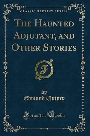 Image du vendeur pour The Haunted Adjutant, and Other Stories (Classic Reprint) mis en vente par Forgotten Books