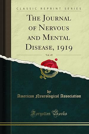 Image du vendeur pour The Journal of Nervous and Mental Disease, 1919, Vol. 49 (Classic Reprint) mis en vente par Forgotten Books