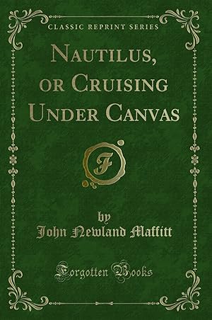 Seller image for Nautilus, or Cruising Under Canvas (Classic Reprint) for sale by Forgotten Books