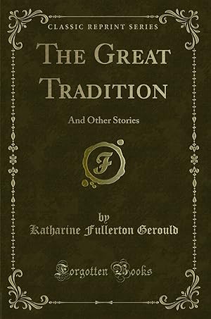 Bild des Verkufers fr The Great Tradition: And Other Stories (Classic Reprint) zum Verkauf von Forgotten Books