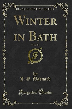 Imagen del vendedor de Winter in Bath, Vol. 2 of 4 (Classic Reprint) a la venta por Forgotten Books