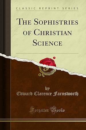 Seller image for The Sophistries of Christian Science (Classic Reprint) for sale by Forgotten Books