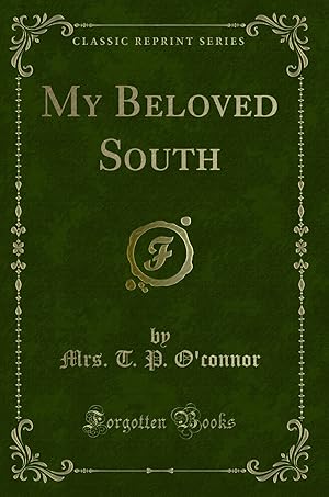 Imagen del vendedor de My Beloved South (Classic Reprint) a la venta por Forgotten Books