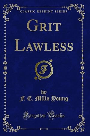 Image du vendeur pour Grit Lawless (Classic Reprint) mis en vente par Forgotten Books
