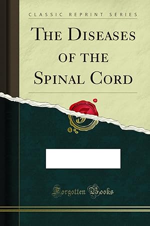 Bild des Verkufers fr The Diseases of the Spinal Cord (Classic Reprint) zum Verkauf von Forgotten Books