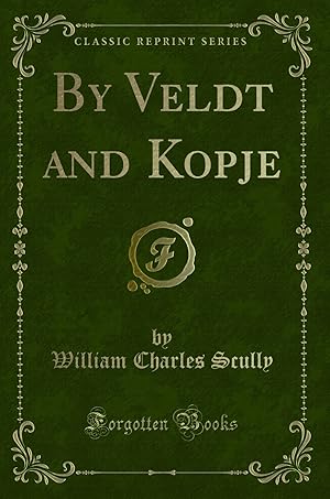 Image du vendeur pour By Veldt and Kopje (Classic Reprint) mis en vente par Forgotten Books