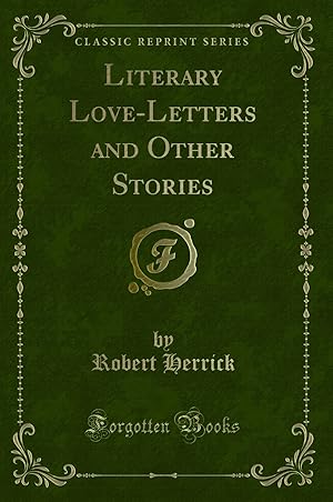 Seller image for Literary Love-Letters and Other Stories (Classic Reprint) for sale by Forgotten Books