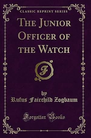 Image du vendeur pour The Junior Officer of the Watch (Classic Reprint) mis en vente par Forgotten Books