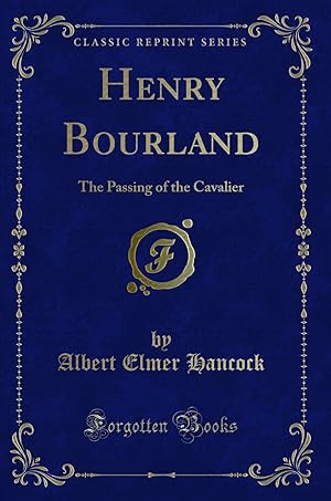 Seller image for Henry Bourland: The Passing of the Cavalier (Classic Reprint) for sale by Forgotten Books