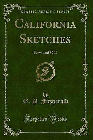 Image du vendeur pour California Sketches: New and Old (Classic Reprint) mis en vente par Forgotten Books