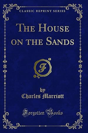 Image du vendeur pour The House on the Sands (Classic Reprint) mis en vente par Forgotten Books