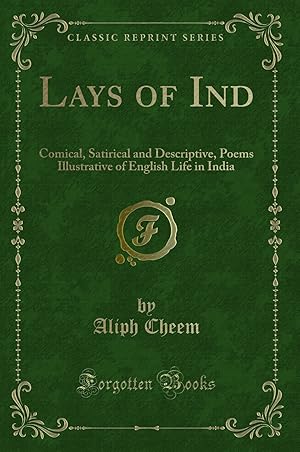 Seller image for Lays of Ind: Comical, Satirical and Descriptive (Classic Reprint) for sale by Forgotten Books