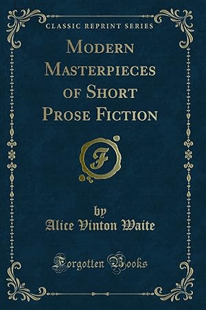 Seller image for Modern Masterpieces of Short Prose Fiction (Classic Reprint) for sale by Forgotten Books