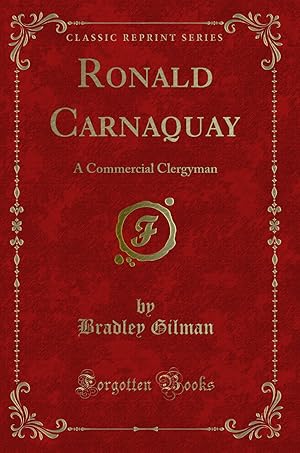 Imagen del vendedor de Ronald Carnaquay: A Commercial Clergyman (Classic Reprint) a la venta por Forgotten Books