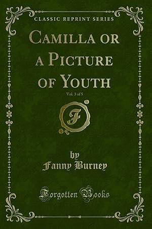 Immagine del venditore per Camilla or a Picture of Youth, Vol. 3 of 5 (Classic Reprint) venduto da Forgotten Books