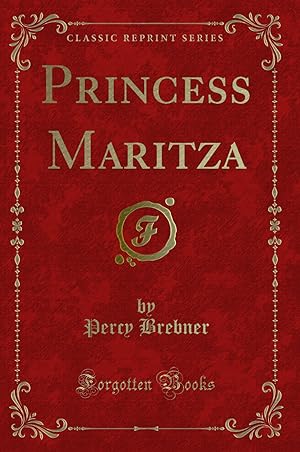 Image du vendeur pour Princess Maritza (Classic Reprint) mis en vente par Forgotten Books