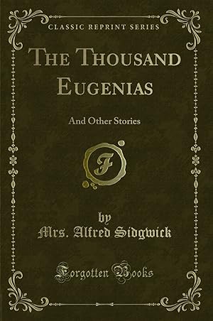 Bild des Verkufers fr The Thousand Eugenias: And Other Stories (Classic Reprint) zum Verkauf von Forgotten Books
