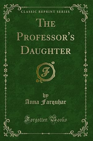 Image du vendeur pour The Professor's Daughter (Classic Reprint) mis en vente par Forgotten Books