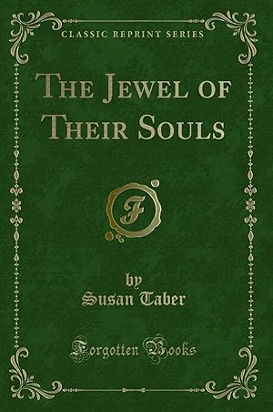Seller image for The Jewel of Their Souls (Classic Reprint) for sale by Forgotten Books