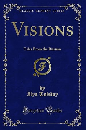 Imagen del vendedor de Visions: Tales From the Russian (Classic Reprint) a la venta por Forgotten Books