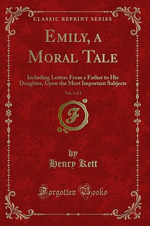 Seller image for Emily, a Moral Tale, Vol. 1 of 2 (Classic Reprint) for sale by Forgotten Books