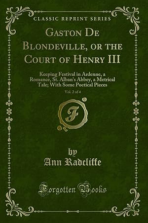 Bild des Verkufers fr Gaston De Blondeville, or the Court of Henry III, Vol. 2 of 4 (Classic Reprint) zum Verkauf von Forgotten Books