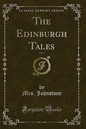 Imagen del vendedor de The Edinburgh Tales, Vol. 3 (Classic Reprint) a la venta por Forgotten Books